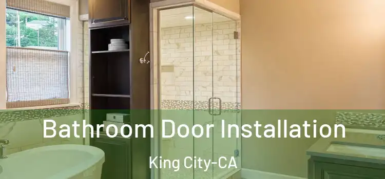  Bathroom Door Installation King City-CA