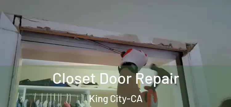 Closet Door Repair King City-CA