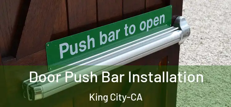 Door Push Bar Installation King City-CA