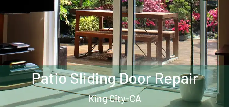  Patio Sliding Door Repair King City-CA