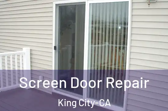 Screen Door Repair King City-CA