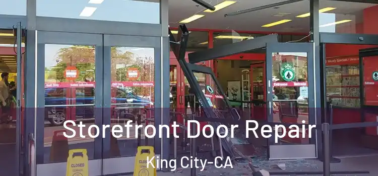  Storefront Door Repair King City-CA